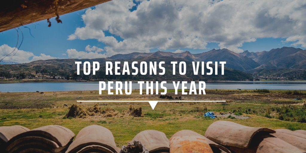 Reasons to visit Peru