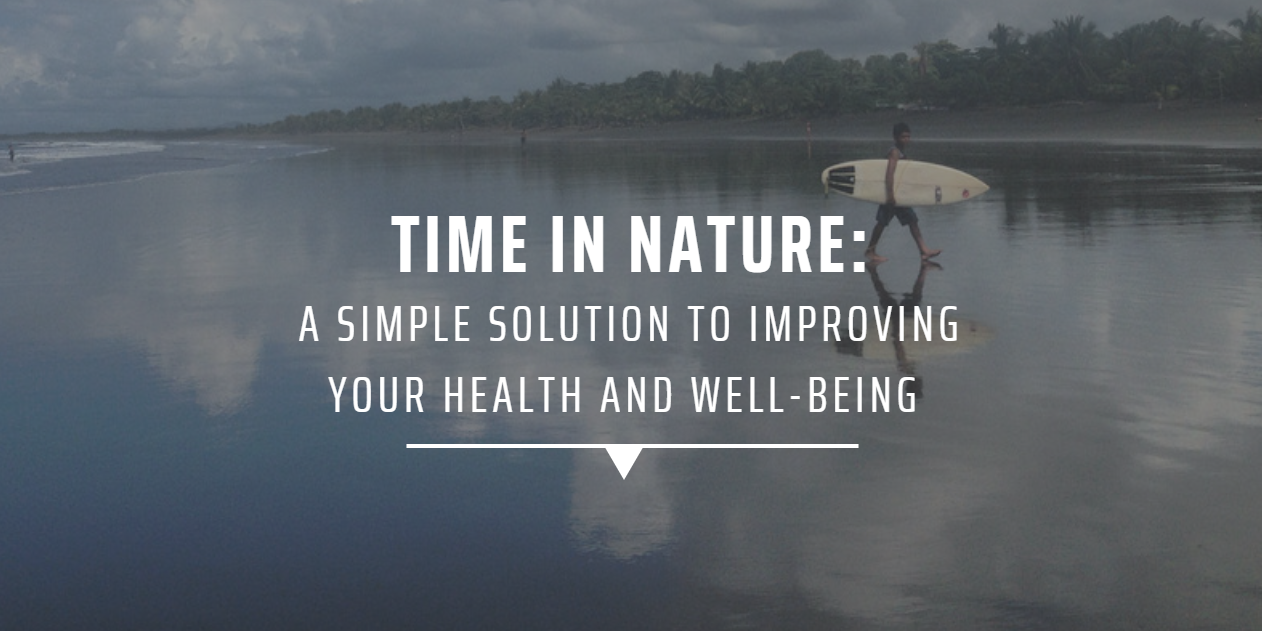 Time in nature: A simple solution to improving your health and well-being