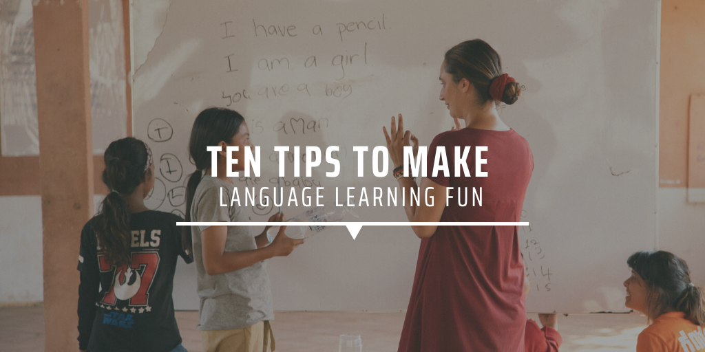 Ten tips to make language learning fun