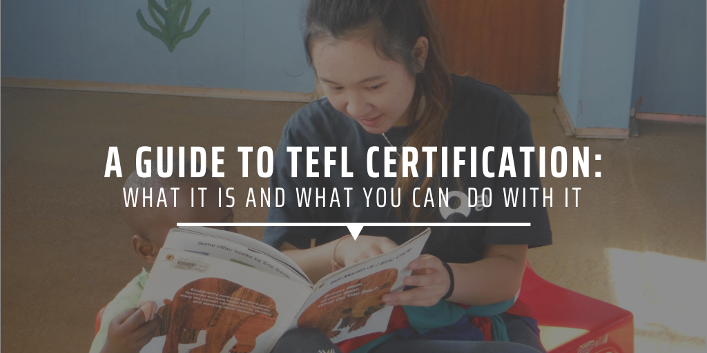 A guide to TEFL certification what it is and what you can do with it